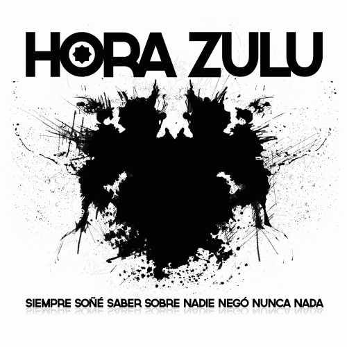 Hora Zulú : Siempre Soñé Saber Sobre Nadie Negó Nunca Nada